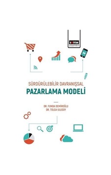 Sürdürülebilir Davranışsal Pazarlama Modeli / Dr. Tolga Ulusoy