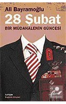 28 Şubat / Bir Müdahalenin Güncesi / Ali Bayramoğlu 9789750504778