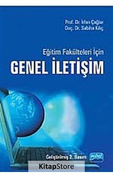 Eğitim Fakülteleri İçin Genel İletişim - Sabiha Kılıç - İrfan Çağlar - Nobel Akademik Yayıncılık Eğitim Fakülteleri İçin Genel İletişim - Sabiha Kılıç - İrfan Çağlar - Nobel Akademik Yayıncılık