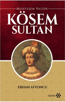 Muhteşem Valide - Kösem Sultan Muhteşem Valide - Kösem Sultan