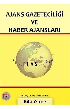 Ajans Gazeteciliği ve Haber Ajansları / Muzaffer Şahin