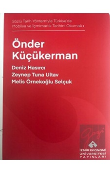 Önder Küçükerman  - Sözlü Tarih Yöntemiyle Türkiye'de Mobilya ve İçmimarlık Tarihini Okumak  - Deniz Hasırcı  - İzmir Ekonomi Üniversitesi