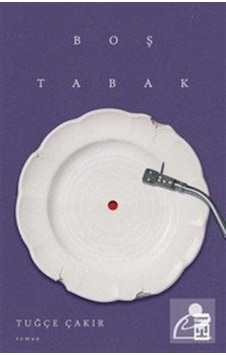Boş Tabak / Tuğçe Çakır Boş Tabak / Tuğçe Çakır