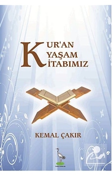 Kur'An Yaşam Kitabımız / Kemal Çakır Kur'An Yaşam Kitabımız / Kemal Çakır
