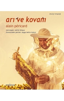 Arı ve Kovanı - Ekoloji Kitaplığı - Alain Pericard - Yeni İnsan Yayınevi Arı ve Kovanı - Ekoloji Kitaplığı - Alain Pericard - Yeni İnsan Yayınevi