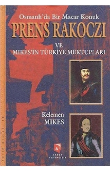 Osmanlı'Da Bir Macar Konuk Prens Rakoczi Ve Mikesin Türkiye Me... 9789753122177 Osmanlı'Da Bir Macar Konuk Prens Rakoczi Ve Mikesin Türkiye Me... 9789753122177