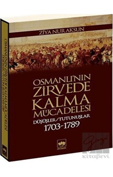 Osmanlı’nın Zirvede Kalma Mücadelesi - Ötüken Neşriyat Osmanlı’nın Zirvede Kalma Mücadelesi - Ötüken Neşriyat