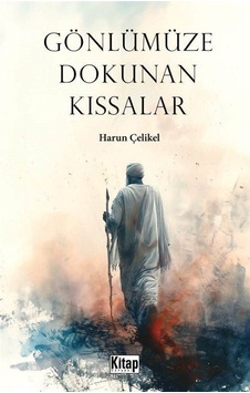 Gönlümüze Dokunan Kıssalar - Harun Çelikel - Kitap Dünyası Gönlümüze Dokunan Kıssalar - Harun Çelikel - Kitap Dünyası