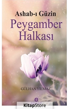 Ashab-ı Güzin Peygamber Halkası - Gülhan Yılmaz - Ensar Neşriyat Ashab-ı Güzin Peygamber Halkası - Gülhan Yılmaz - Ensar Neşriyat