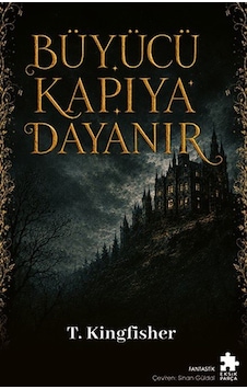 Büyücü Kapıya Dayanır / T. Kingfisher Büyücü Kapıya Dayanır / T. Kingfisher