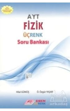 Üç Renk AYT Fizik Soru Bankası - Hilal Gümüş - Esen Yayıncılık