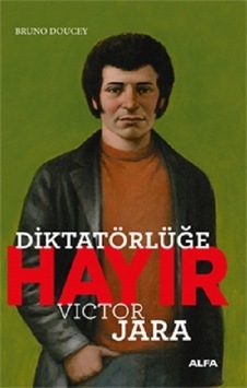 Diktatörlüğe Hayır - Victor Jara - Bruno Doucey - Alfa Yayıncılık