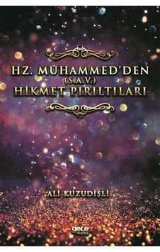 Hz. Muhammed'den Hikmet Pırıltıları - Ali Kuzudişli - Gece Kitaplığı