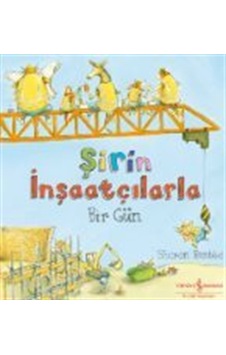Şirin İnşaatçılarla Bir Gün / Sharon Rentta