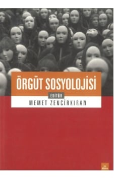 Örgüt Sosyolojisi Memet Zencirkıran Dora N11.3292 Örgüt Sosyolojisi Memet Zencirkıran Dora N11.3292