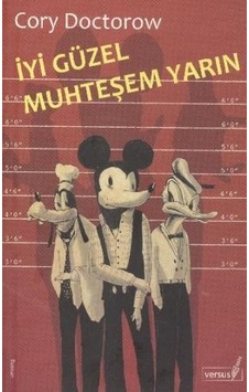 İyi Güzel Muhteşem Yarın - Cory Doctorow - Versus