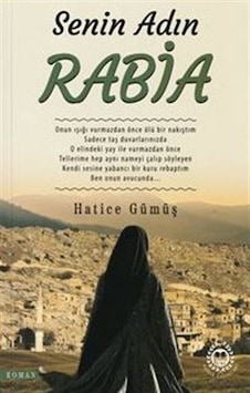 Senin Adın Rabia - Hatice Gümüş - Bahar Yayınları Senin Adın Rabia - Hatice Gümüş - Bahar Yayınları