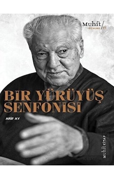 Bir Yürüyüş Senfonisi - Arif Ay - Muhit Kitap