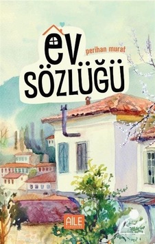 Ev Sözlüğü / Perihan Murat