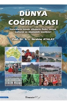 Dünya Coğrafyası / Prof. Dr. İbrahim Atalay Dünya Coğrafyası / Prof. Dr. İbrahim Atalay