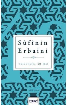 Sufi'nin Erbaini / Fatih Çınar 9786059899123 Sufi'nin Erbaini / Fatih Çınar 9786059899123