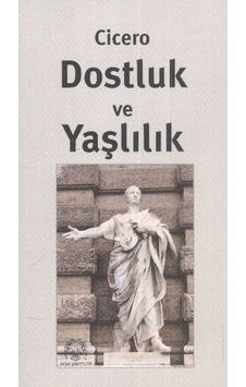 Dostluk ve Yaşlılık - Cicero - Arya Yayıncılık Dostluk ve Yaşlılık - Cicero - Arya Yayıncılık
