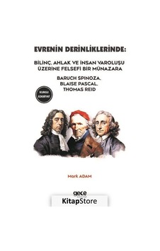Evrenin Derinliklerinde: Bilinç Ahlak ve İnsan Varoluşu Üzerine Felsefi Bir Münazara - Baruch Spinoza - Blaise Pascal - Gece Kitaplığı Evrenin Derinliklerinde: Bilinç Ahlak ve İnsan Varoluşu Üzerine Felsefi Bir Münazara - Baruch Spinoza - Blaise Pascal - Gece Kitaplığı