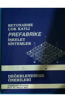Betonarme Çok Katlı Prefabrike İskelet Cilt 2 Basım Yılı 2000 Betonarme Çok Katlı Prefabrike İskelet Cilt 2 Basım Yılı 2000