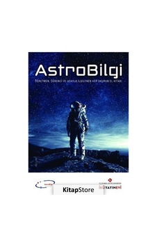 AstroBilgi: Öğretmen Öğrenci ve Uzayla İlgilenen Her Okurun El Kitabı- İstanbul Kültür Üniversitesi AstroBilgi: Öğretmen Öğrenci ve Uzayla İlgilenen Her Okurun El Kitabı- İstanbul Kültür Üniversitesi