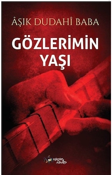 Gözlerimin Yaşı - Aşık Dudahi Baba - Kültür Ajans Tanıtım ve Organizasyo