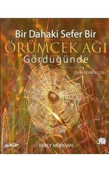 Bir Dahaki Sefer Bir Örümcek Ağı Gördüğünde - Emily Morgan - Nobel Çocuk Bir Dahaki Sefer Bir Örümcek Ağı Gördüğünde - Emily Morgan - Nobel Çocuk