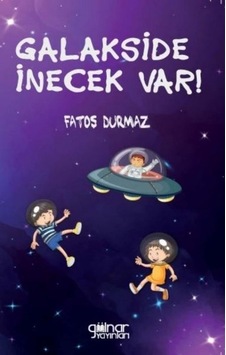 Galakside İnecek Var - Fatoş Durmaz - Gülnar Yayınları