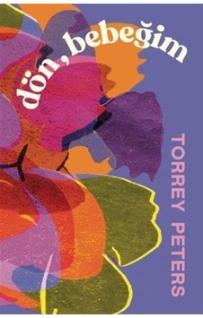 Dön, Bebeğim / Torrey Peters
