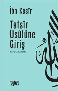 Tefsir Usulüne Giriş - İbn Kesir - Rağbet Yayınları Tefsir Usulüne Giriş - İbn Kesir - Rağbet Yayınları
