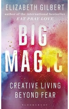 Big Magic: Creative Living Beyond Fear 9781408866757 Big Magic: Creative Living Beyond Fear 9781408866757