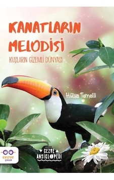 Kanatların Melodisi - Kuşların Gizemli Dünyası Cezve Ansiklopedi - Hülya Temelli - Cezve Çocuk Kanatların Melodisi - Kuşların Gizemli Dünyası Cezve Ansiklopedi - Hülya Temelli - Cezve Çocuk