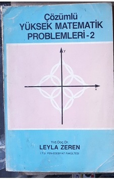 Çözümlü Yüksek Matematik Problemleri Cilt 2 Basım Yılı 1985 Çözümlü Yüksek Matematik Problemleri Cilt 2 Basım Yılı 1985