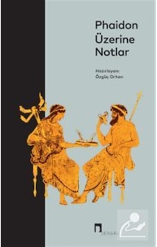 Phaidon Üzerine Notlar / Phaidon Phaidon Üzerine Notlar / Phaidon