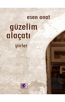 Güzelim Alaçatı - Esen Onat - Efil Yayınevi Yayınları Güzelim Alaçatı - Esen Onat - Efil Yayınevi Yayınları