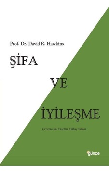 Şifa Ve İyileşme / Dr. David R. Hawkins Şifa Ve İyileşme / Dr. David R. Hawkins