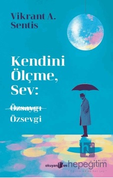 Kendini Ölçme, Sev: Özsaygı Özsevgi Kendini Ölçme, Sev: Özsaygı Özsevgi