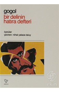 Bir Delinin Hatıra Defteri - Nikolay Vasilyeviç Gogol - Varlık Yayınları Bir Delinin Hatıra Defteri - Nikolay Vasilyeviç Gogol - Varlık Yayınları