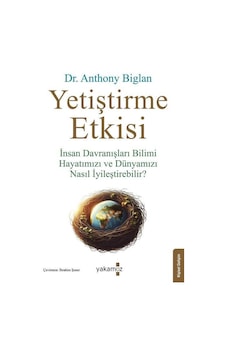 Yetiştirme Etkisi / Dr. Anthony Biglan Yetiştirme Etkisi / Dr. Anthony Biglan