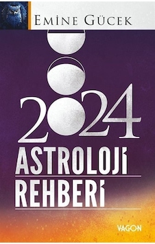 2024 Astroloji Rehberi - Emine Gücek - Vagon Kitap 2024 Astroloji Rehberi - Emine Gücek - Vagon Kitap