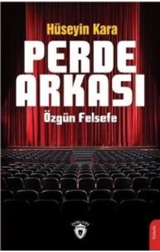 Perde Arkası - Özgün Felsefe - Hüseyin Kara - Dorlion Yayınevi