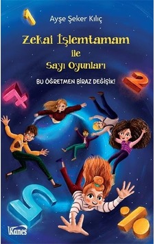 Zekai İşlemtamam İle Sayı Oyunları - Ayşe Şeker Kılıç - Kanes Yayınları Zekai İşlemtamam İle Sayı Oyunları - Ayşe Şeker Kılıç - Kanes Yayınları