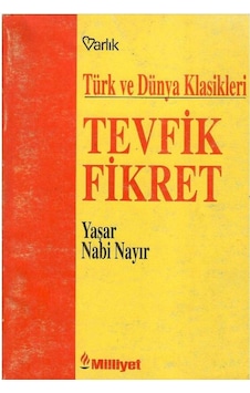 Türk Ve Dünya Klasikleri Tevfik Fikret Yaşamı Sanatı Şiirleri - Yaşar Nabi Nayır