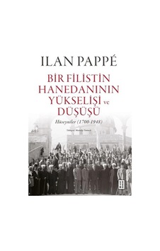 Bir Filistin Hanedanının Yükselişi Ve Düşüşü Bir Filistin Hanedanının Yükselişi Ve Düşüşü
