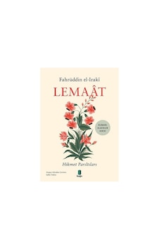 Lemaat - Hikmet Parıltıları - Fahrüddin El-Iraki - Kapı Yayınları Lemaat - Hikmet Parıltıları - Fahrüddin El-Iraki - Kapı Yayınları