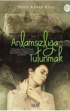 Anlamsızlığa Tutunmak 9786257038041